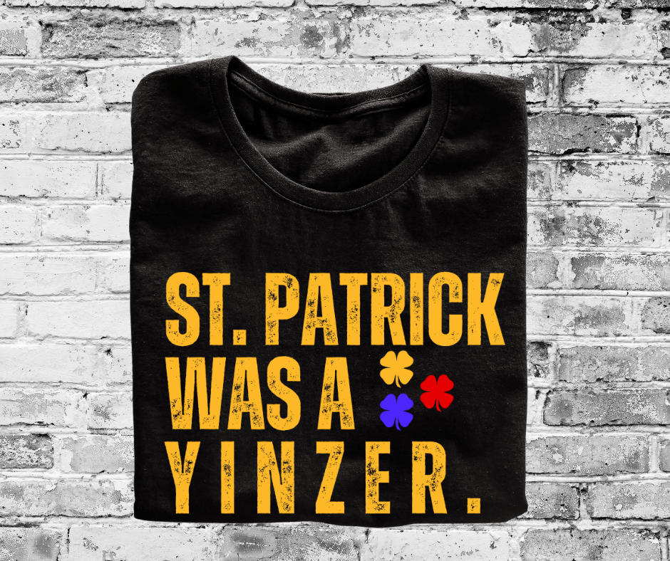 St. Patrick was a Yinzer