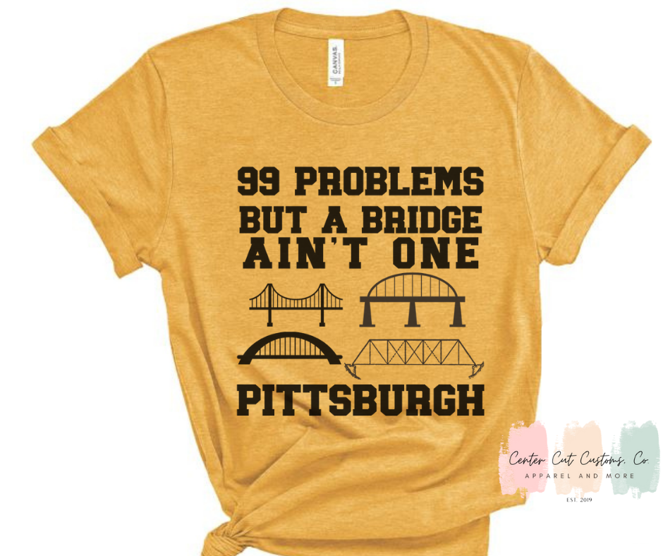 99 Problems Pittsburgh Tee