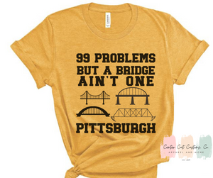 99 Problems Pittsburgh Tee